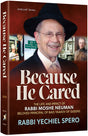 Because He Cared - The Life and Impact of Rabbi Moshe Neuman