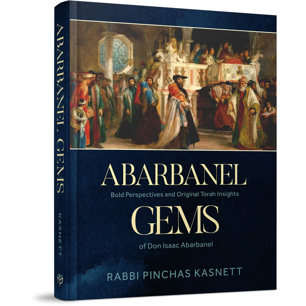 Abarbanel Gems - Bold Perspectives and Original Torah Insights