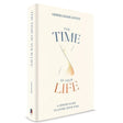 The Time of Your Life - A Jewish Guide to Living with Time