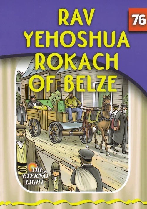 Eternal Light 76 - Rav Yehoshua Rokach of Belze