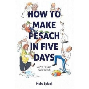 How to Make Pesach in Five Days P/B